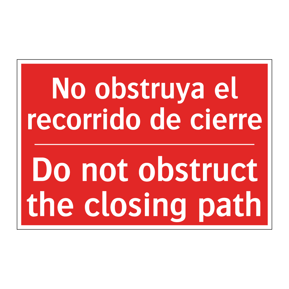 No obstruya el recorrido de /.../ - Do not obstruct the closing /.../