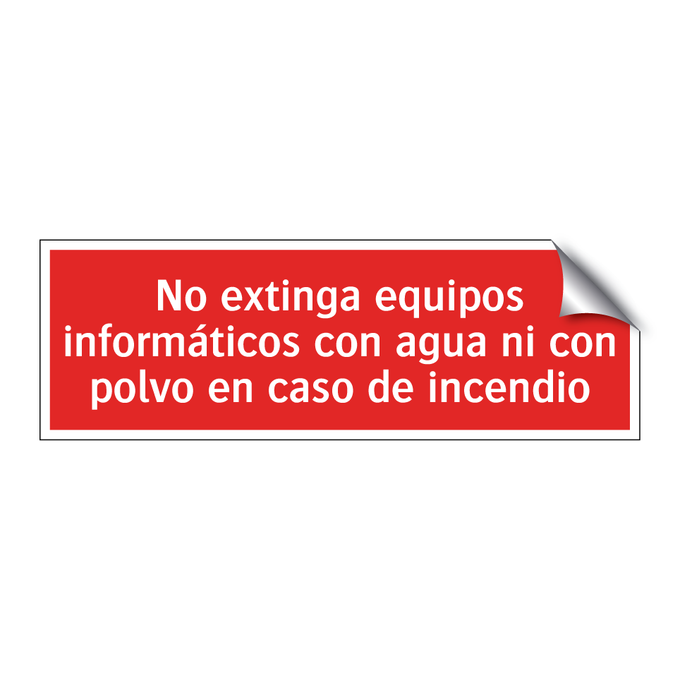 No extinga equipos informáticos con agua ni con polvo en caso de incendio