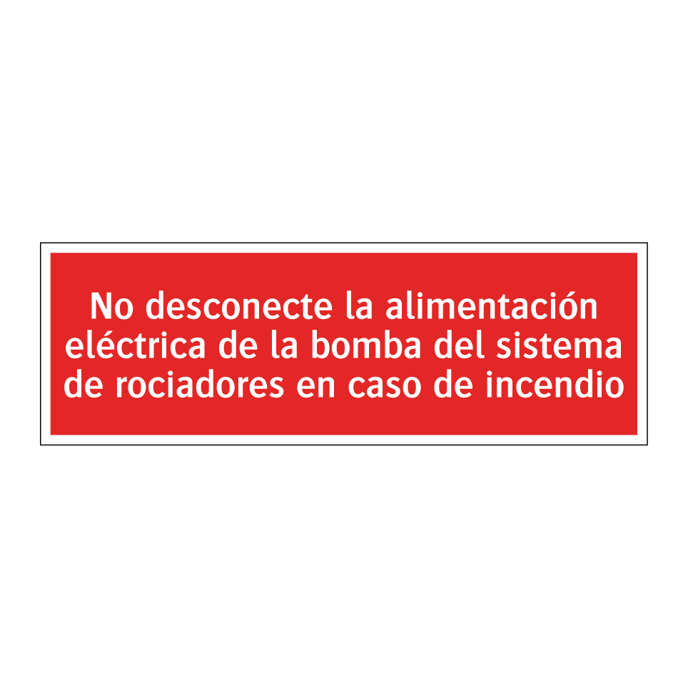 No desconecte la alimentación eléctrica de la bomba del sistema de rociadores en caso de incendio