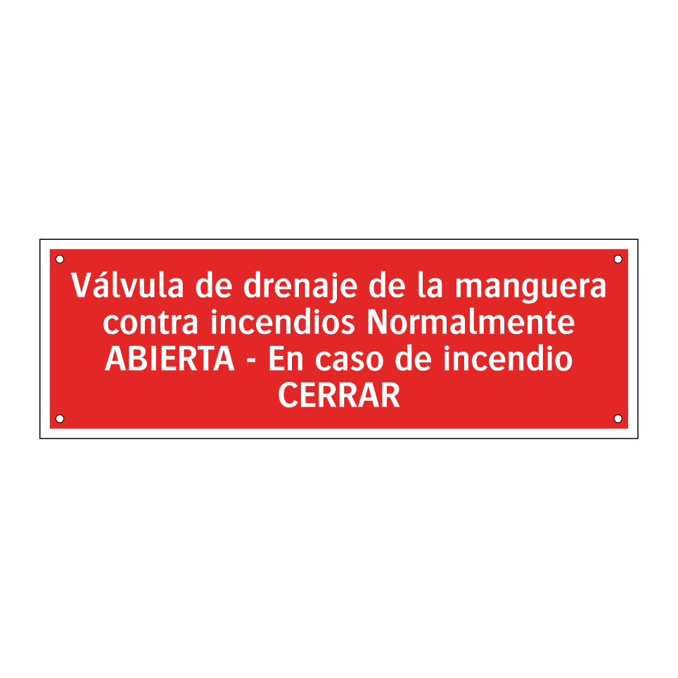 Válvula de drenaje de la manguera contra incendios Normalmente ABIERTA - En caso de incendio CERRAR