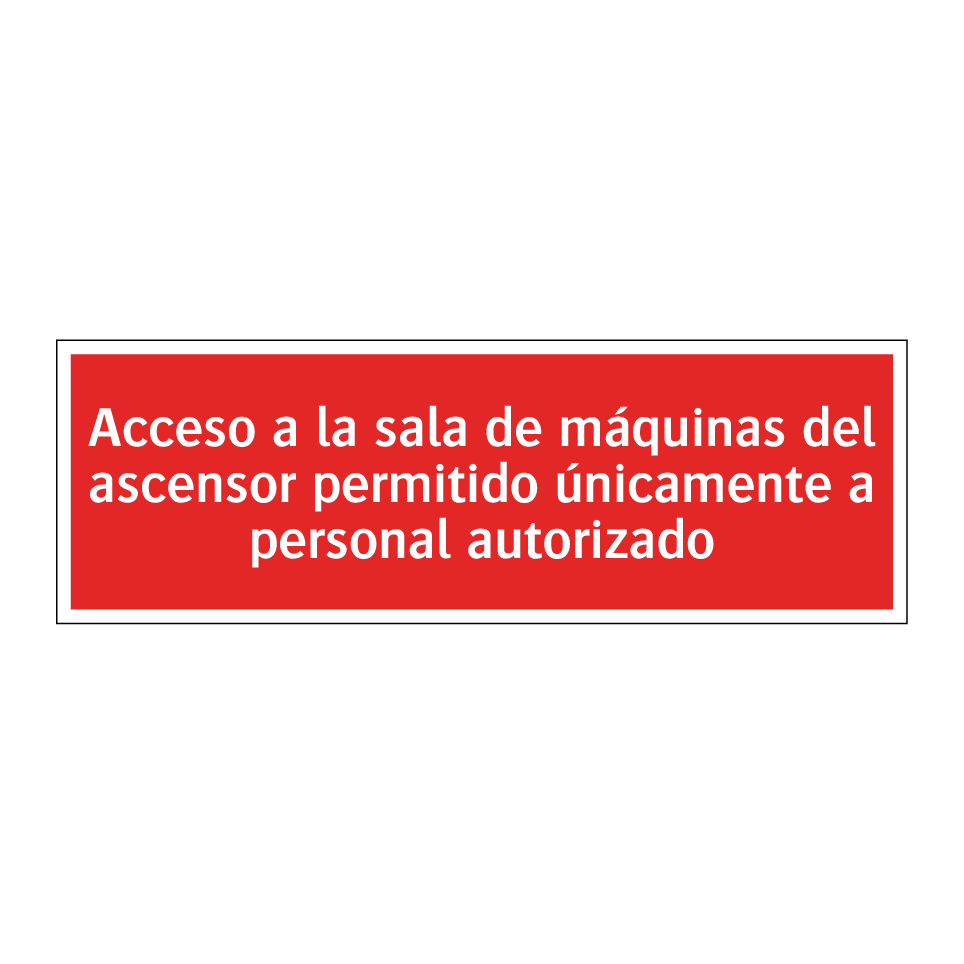 Acceso a la sala de máquinas del ascensor permitido únicamente a personal autorizado
