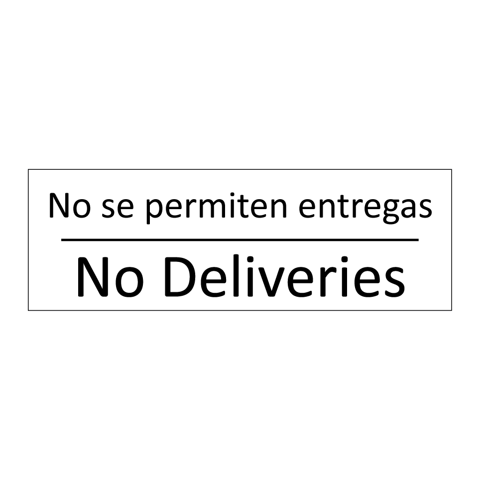 No se permiten entregas - No Deliveries