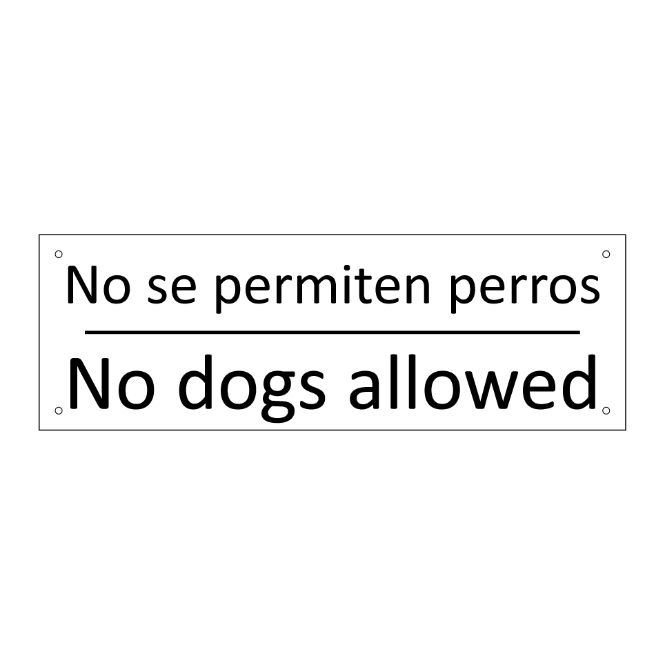 No se permiten perros - No dogs allowed