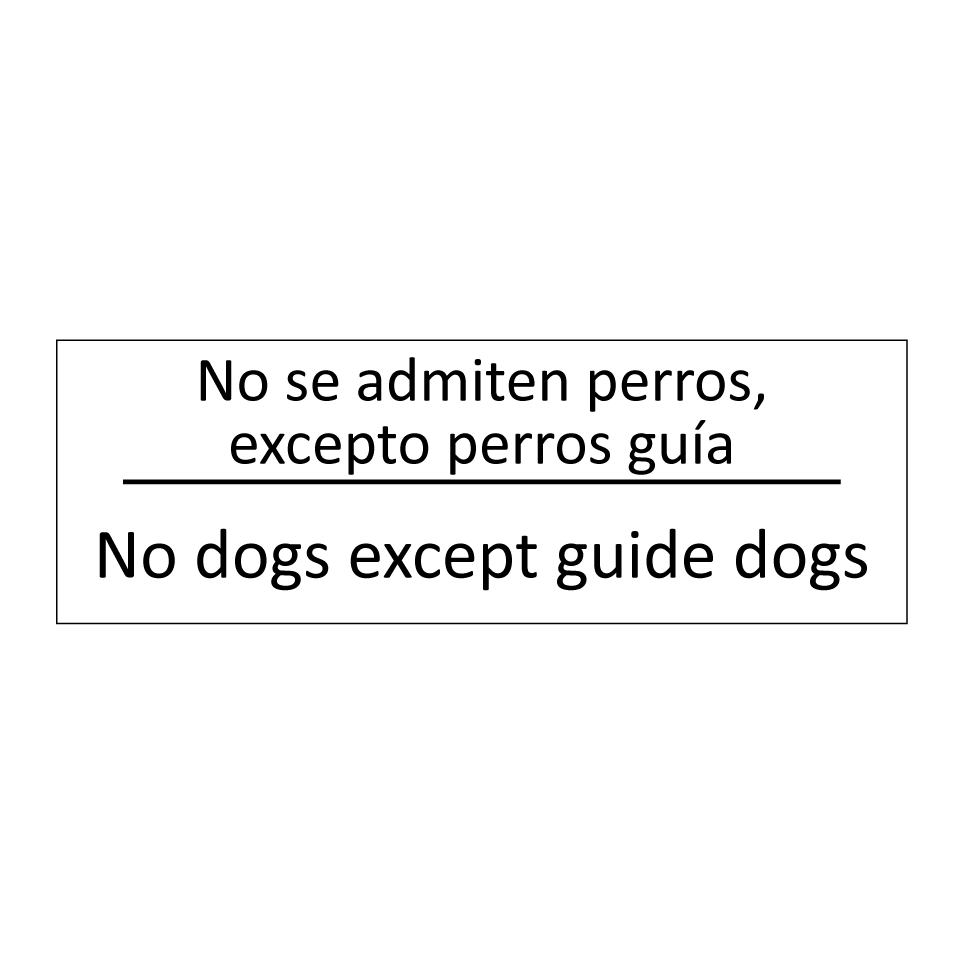 No se admiten perros, excepto /.../ - No dogs except guide dogs