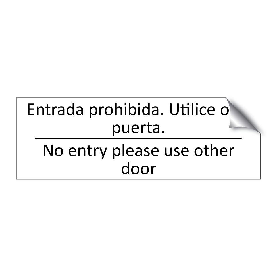 Entrada prohibida. Utilice /.../ - No entry please use other door