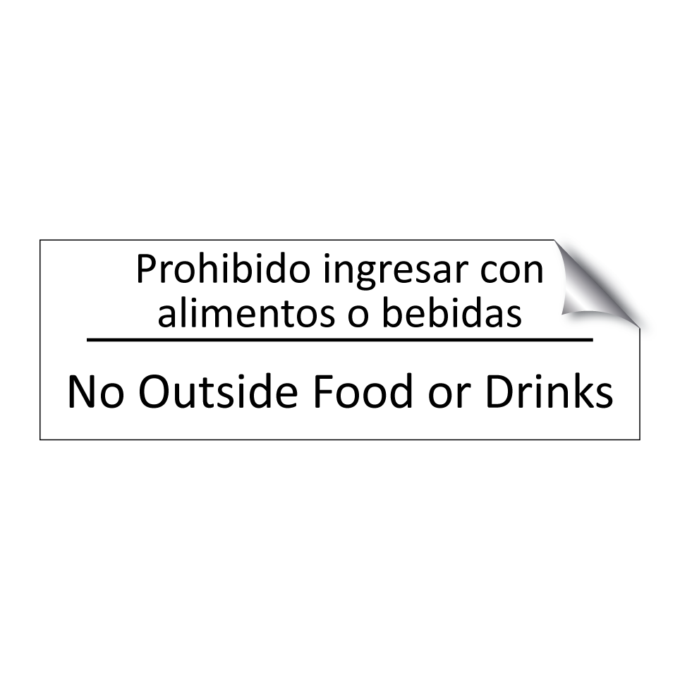 Prohibido ingresar con /.../ - No Outside Food or Drinks