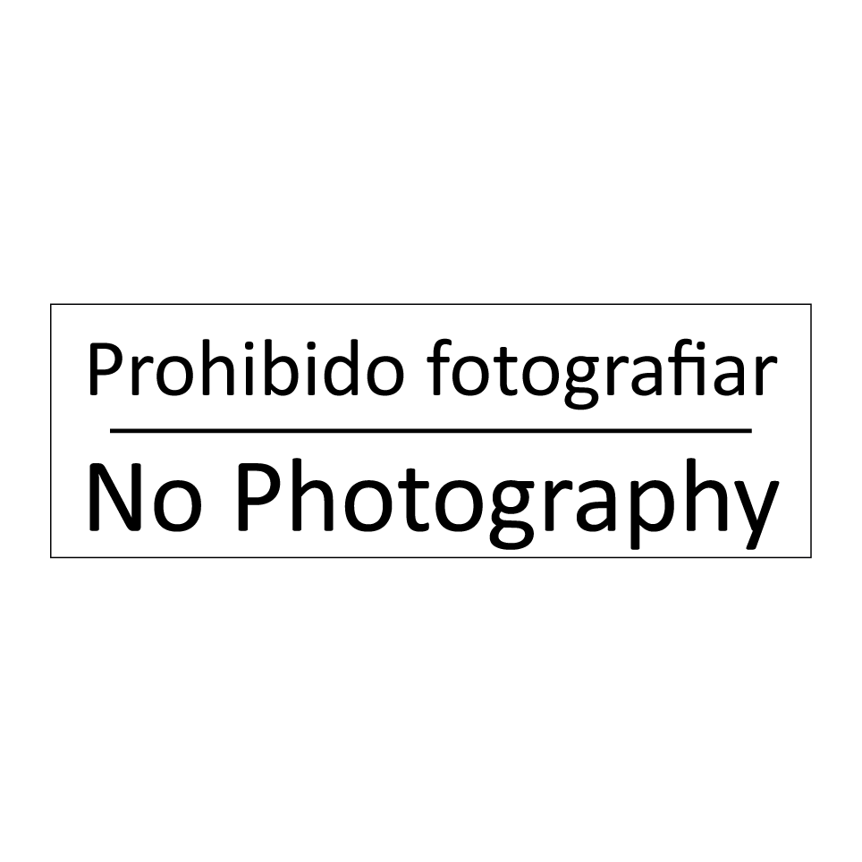 Prohibido fotografiar - No Photography