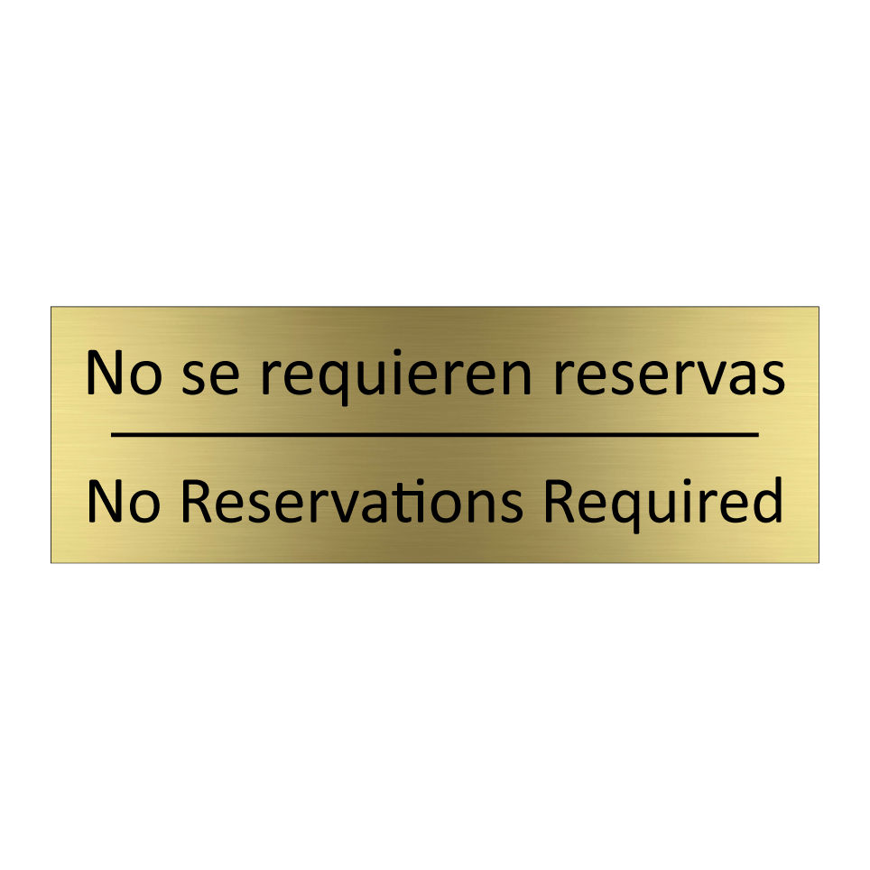 No se requieren reservas - No Reservations Required
