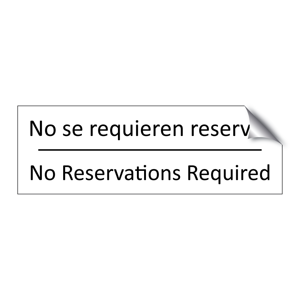 No se requieren reservas - No Reservations Required