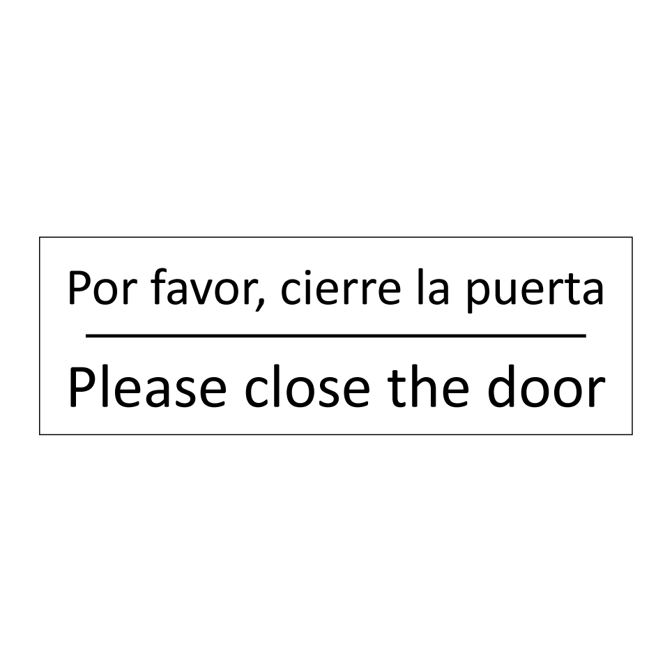 Por favor, cierre la puerta - Please close the door
