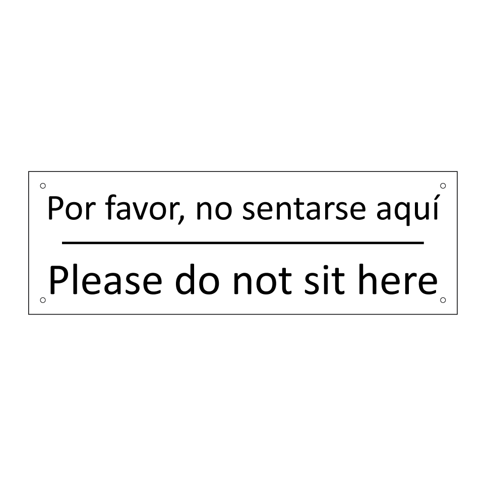Por favor, no sentarse aquí - Please do not sit here
