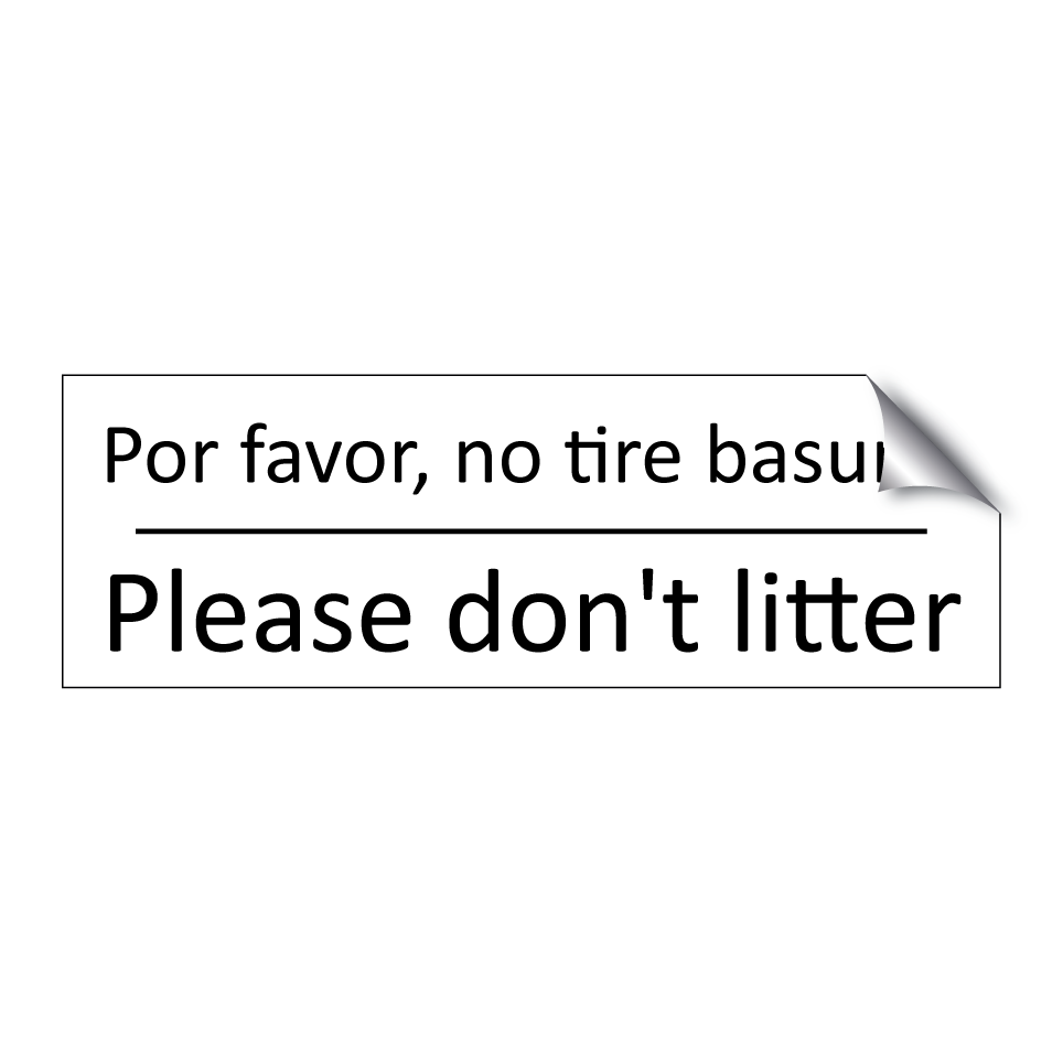 Por favor, no tire basura. - Please don't litter