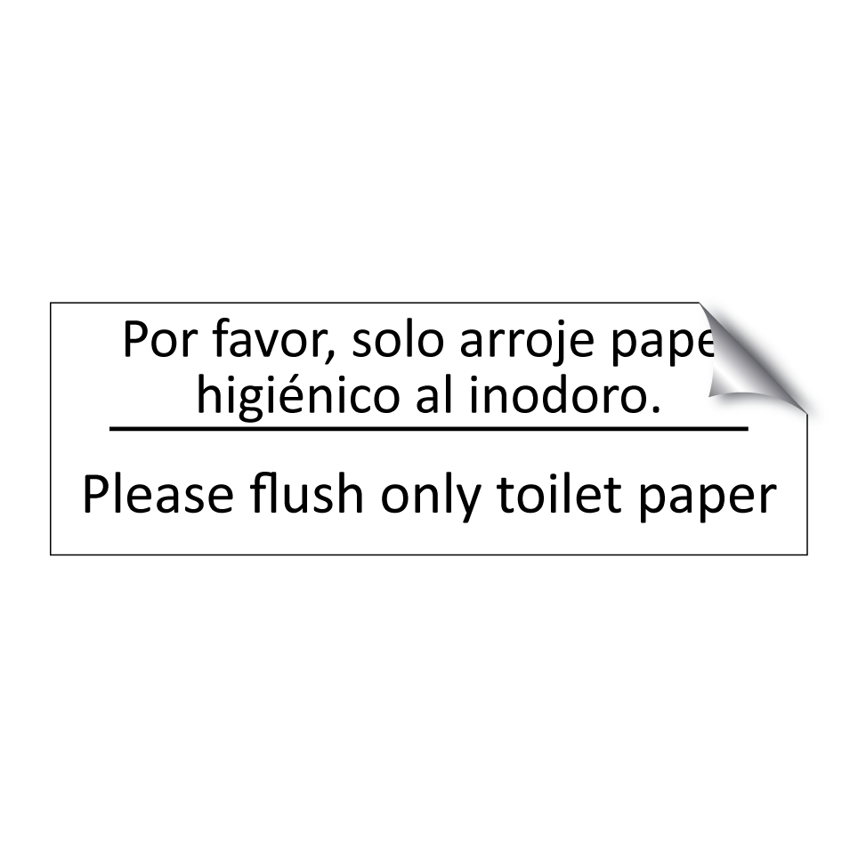 Por favor, solo arroje papel /.../ - Please flush only toilet paper