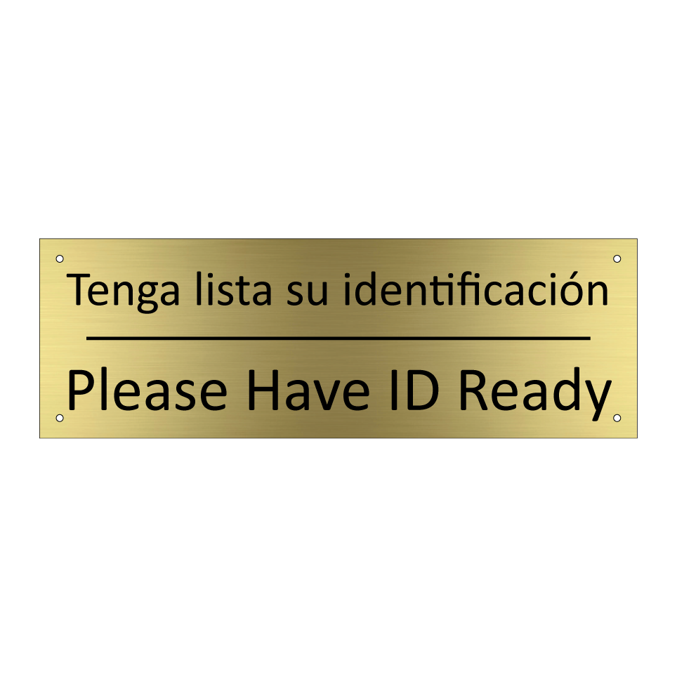 Tenga lista su identificación - Please Have ID Ready