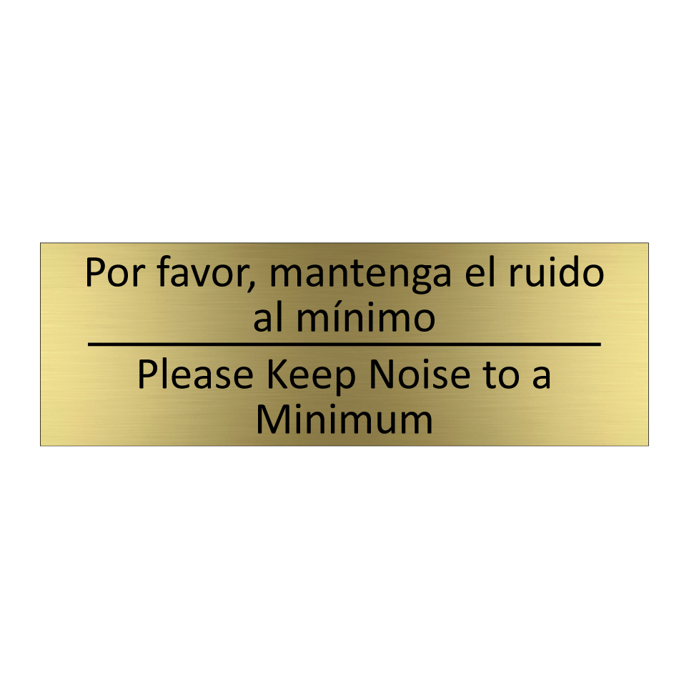 Por favor, mantenga el ruido /.../ - Please Keep Noise to a Minimum
