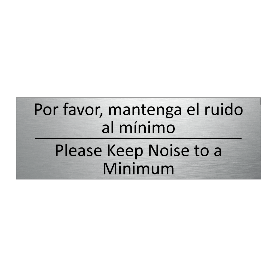 Por favor, mantenga el ruido /.../ - Please Keep Noise to a Minimum