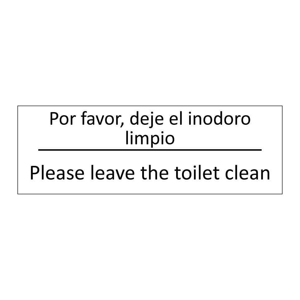 Por favor, deje el inodoro /.../ - Please leave the toilet clean