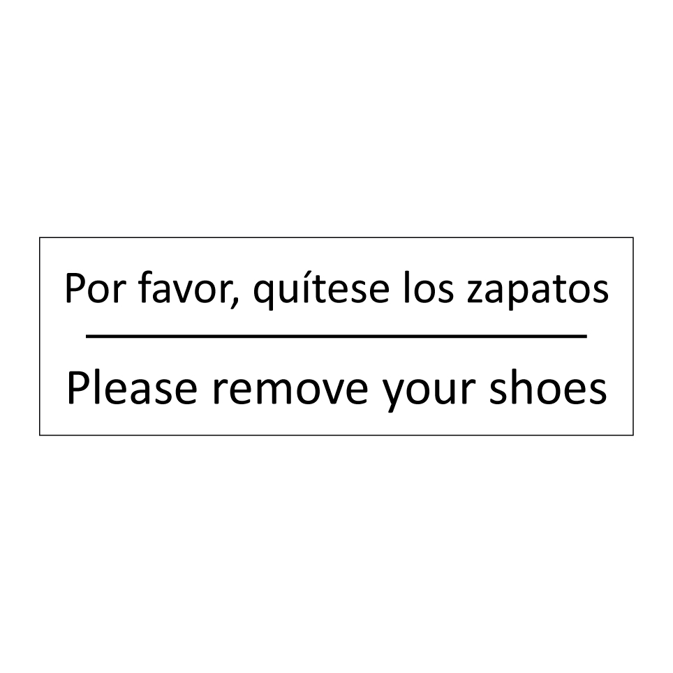 Por favor, quítese los zapatos - Please remove your shoes