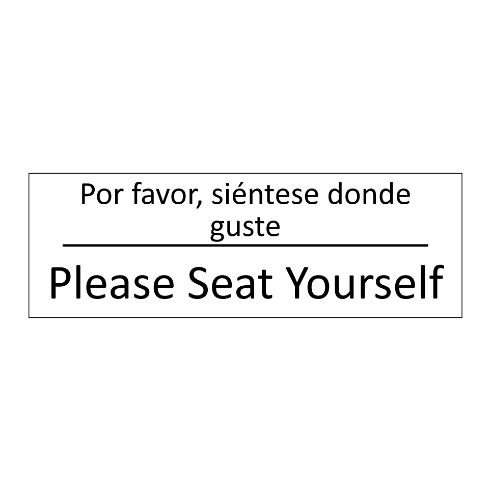 Por favor, siéntese donde /.../ - Please Seat Yourself