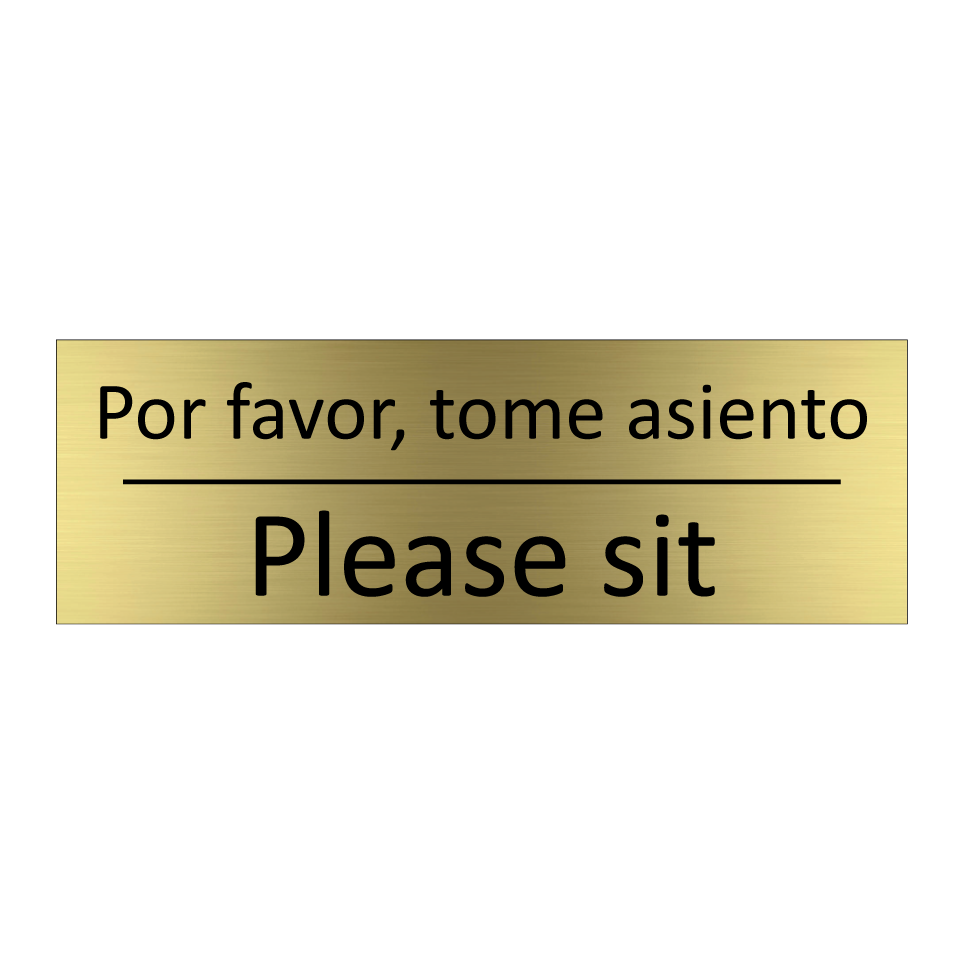 Por favor, tome asiento - Please sit