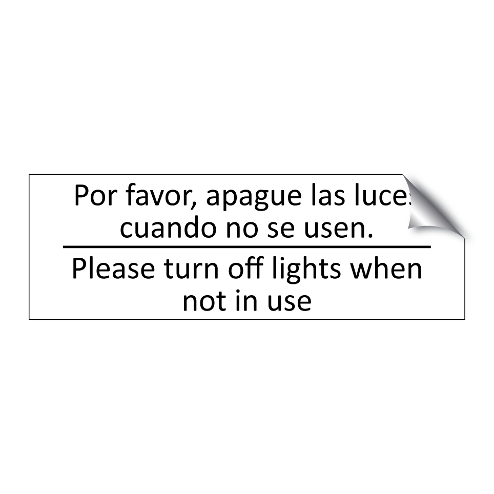 Por favor, apague las luces /.../ - Please turn off lights when /.../