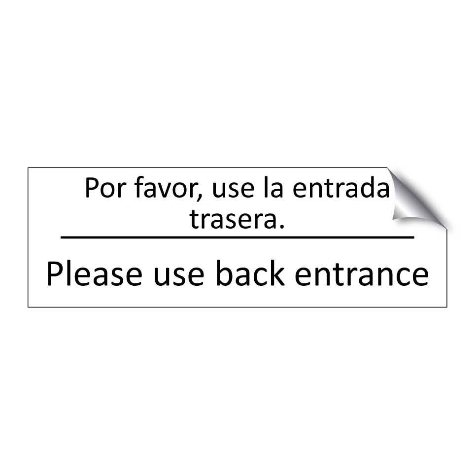 Por favor, use la entrada /.../ - Please use back entrance