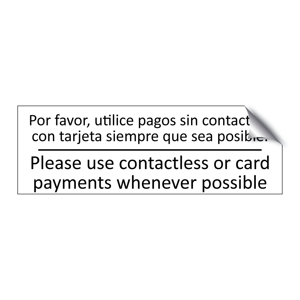 Por favor, utilice pagos sin /.../ - Please use contactless or /.../