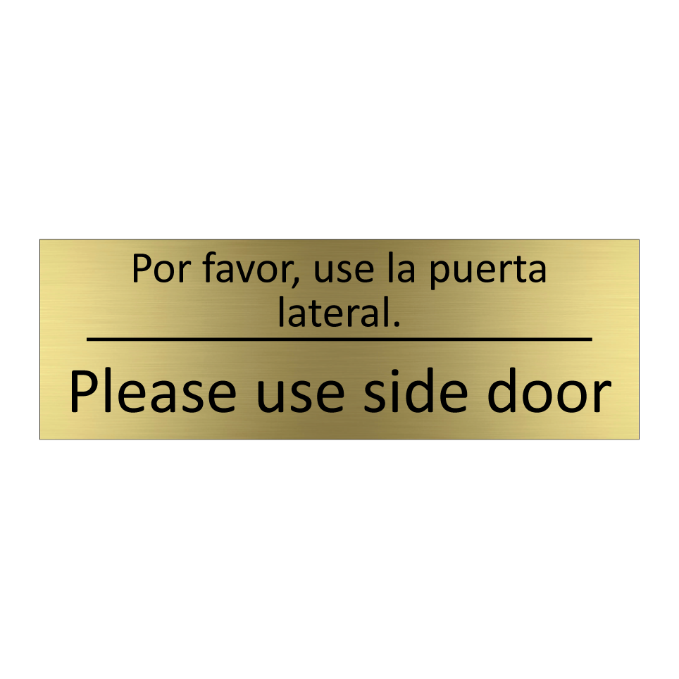 Por favor, use la puerta /.../ - Please use side door