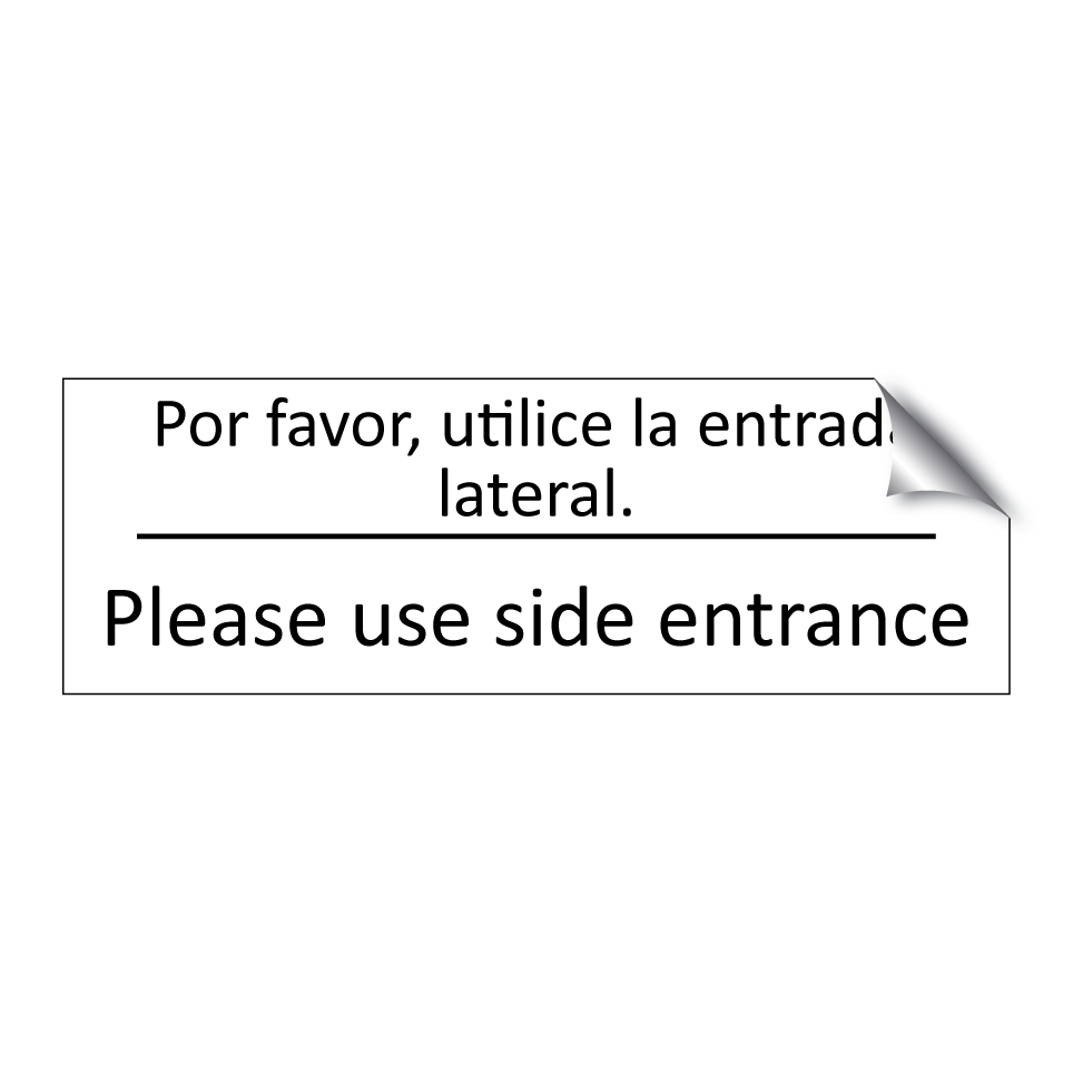 Por favor, utilice la entrada /.../ - Please use side entrance