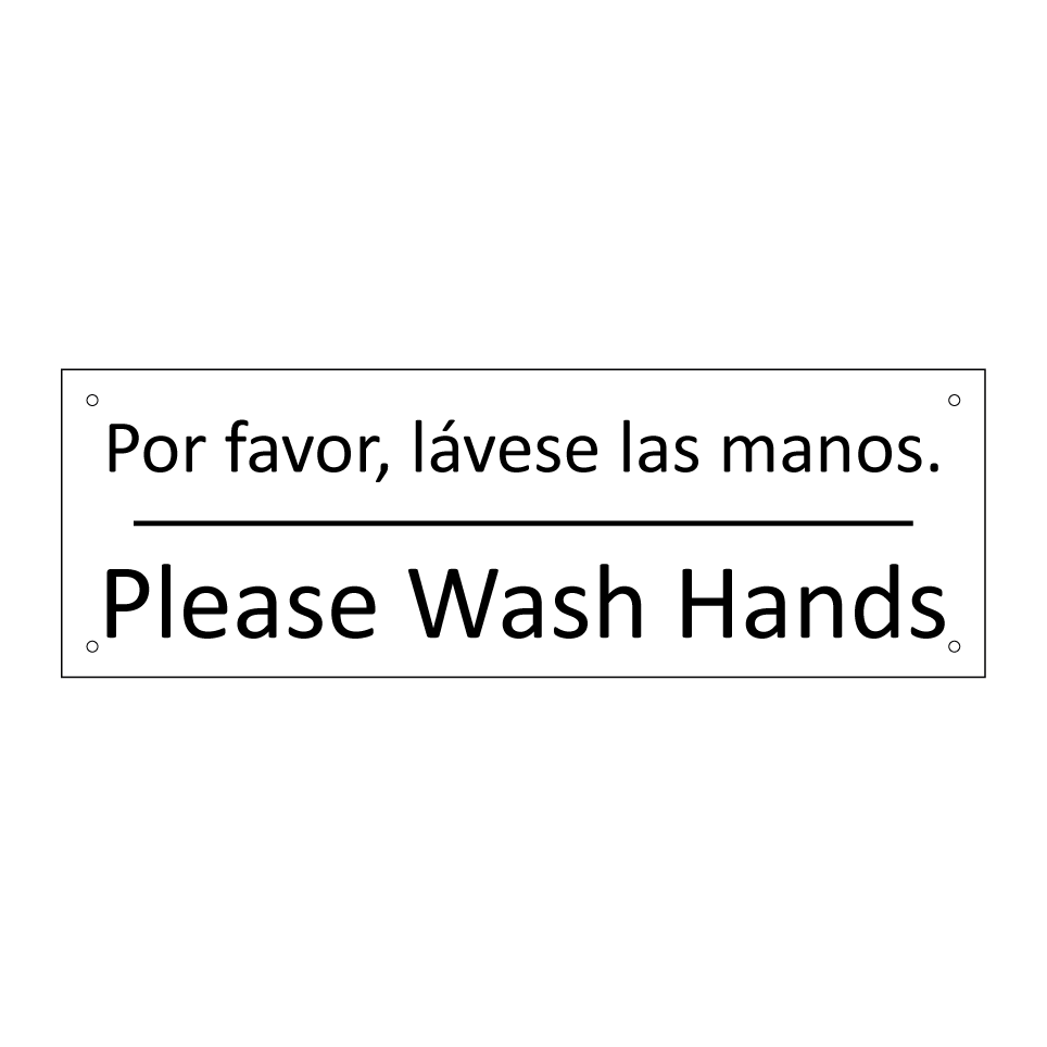 Por favor, lávese las manos. - Please Wash Hands