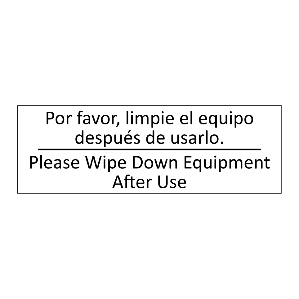 Por favor, limpie el equipo /.../ - Please Wipe Down Equipment /.../
