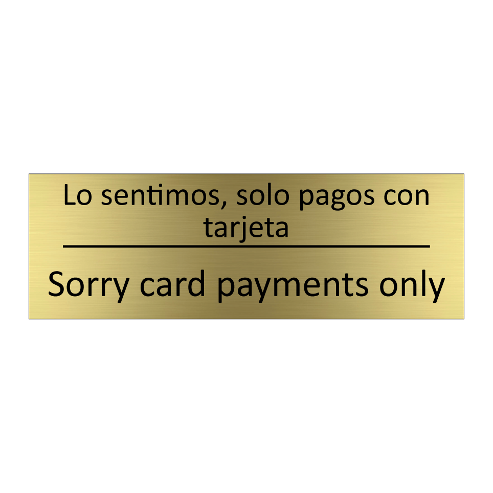 Lo sentimos, solo pagos con /.../ - Sorry card payments only