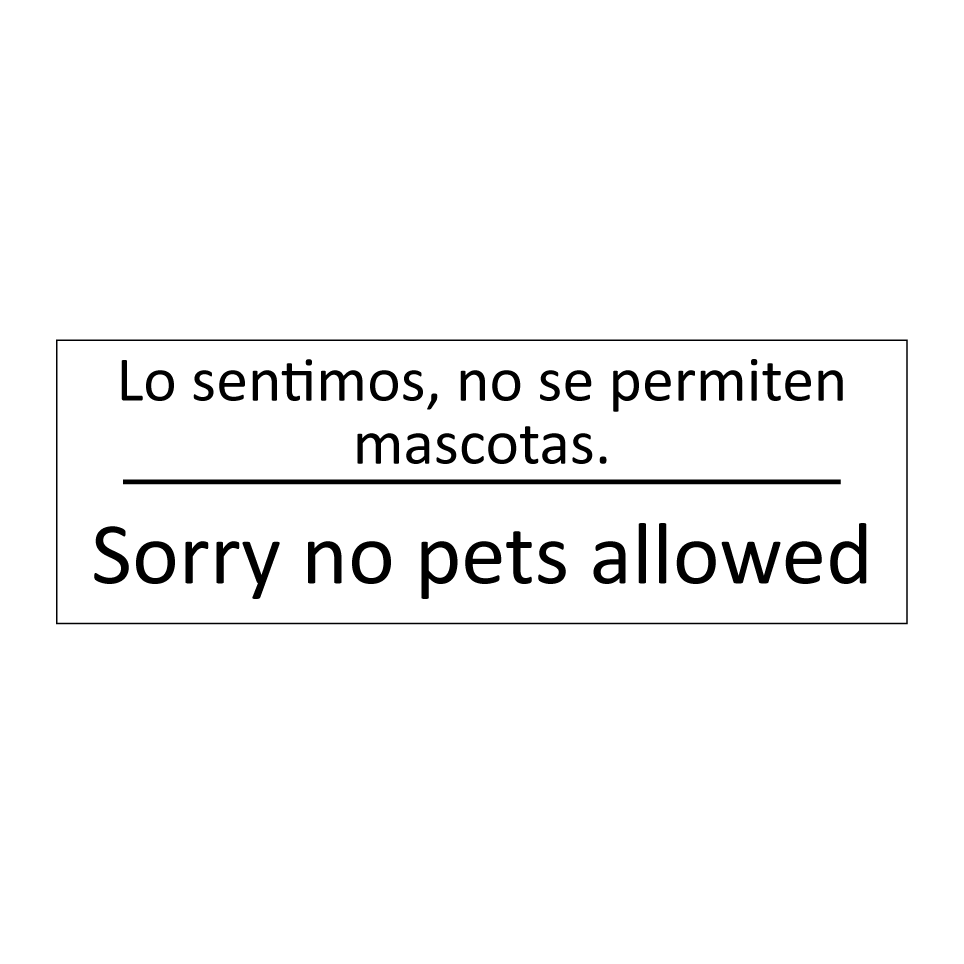 Lo sentimos, no se permiten /.../ - Sorry no pets allowed