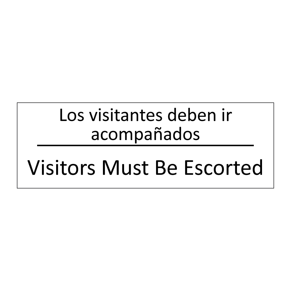 Los visitantes deben ir /.../ - Visitors Must Be Escorted