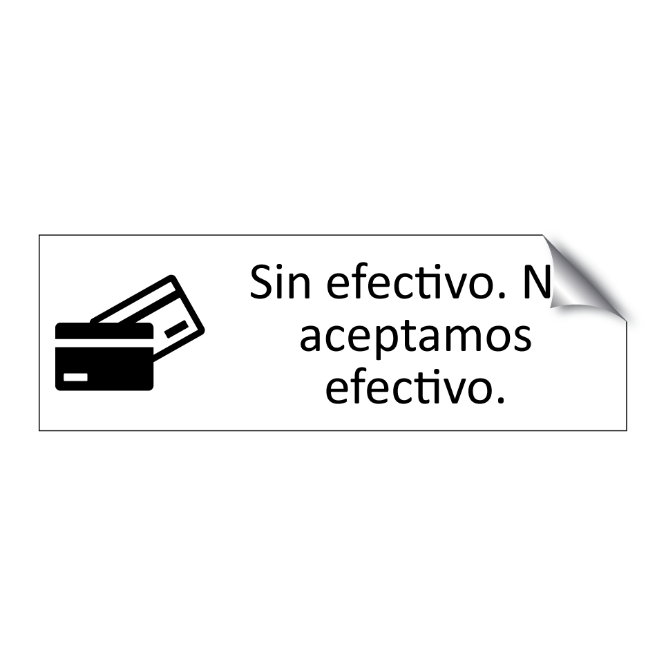 Sin efectivo. No aceptamos efectivo.