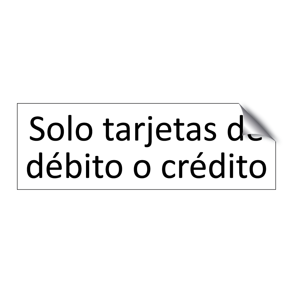 Solo tarjetas de débito o crédito