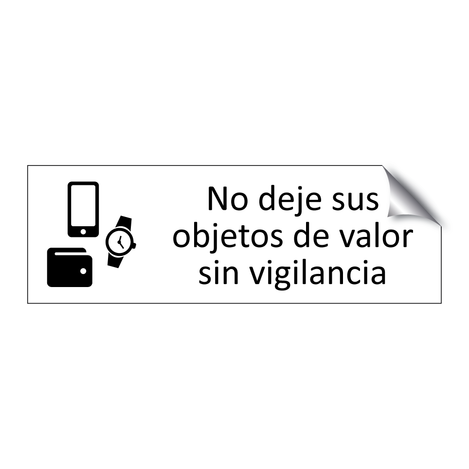 No deje sus objetos de valor sin vigilancia