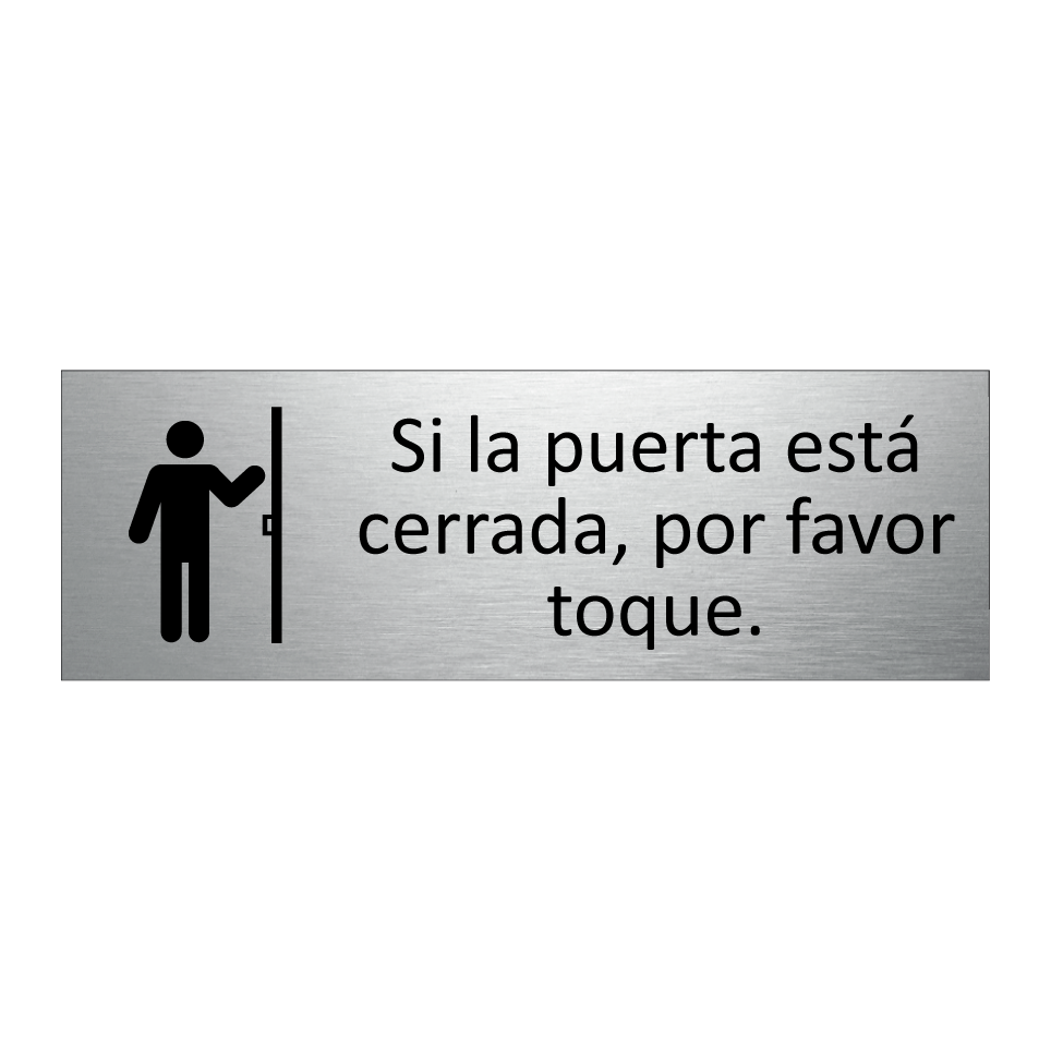 Si la puerta está cerrada, por favor toque.