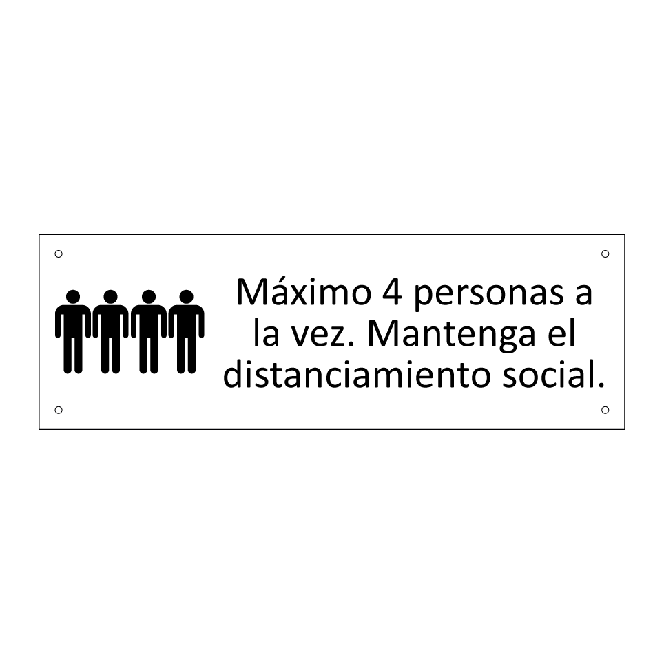 Máximo 4 personas a la vez. Mantenga el distanciamiento social.