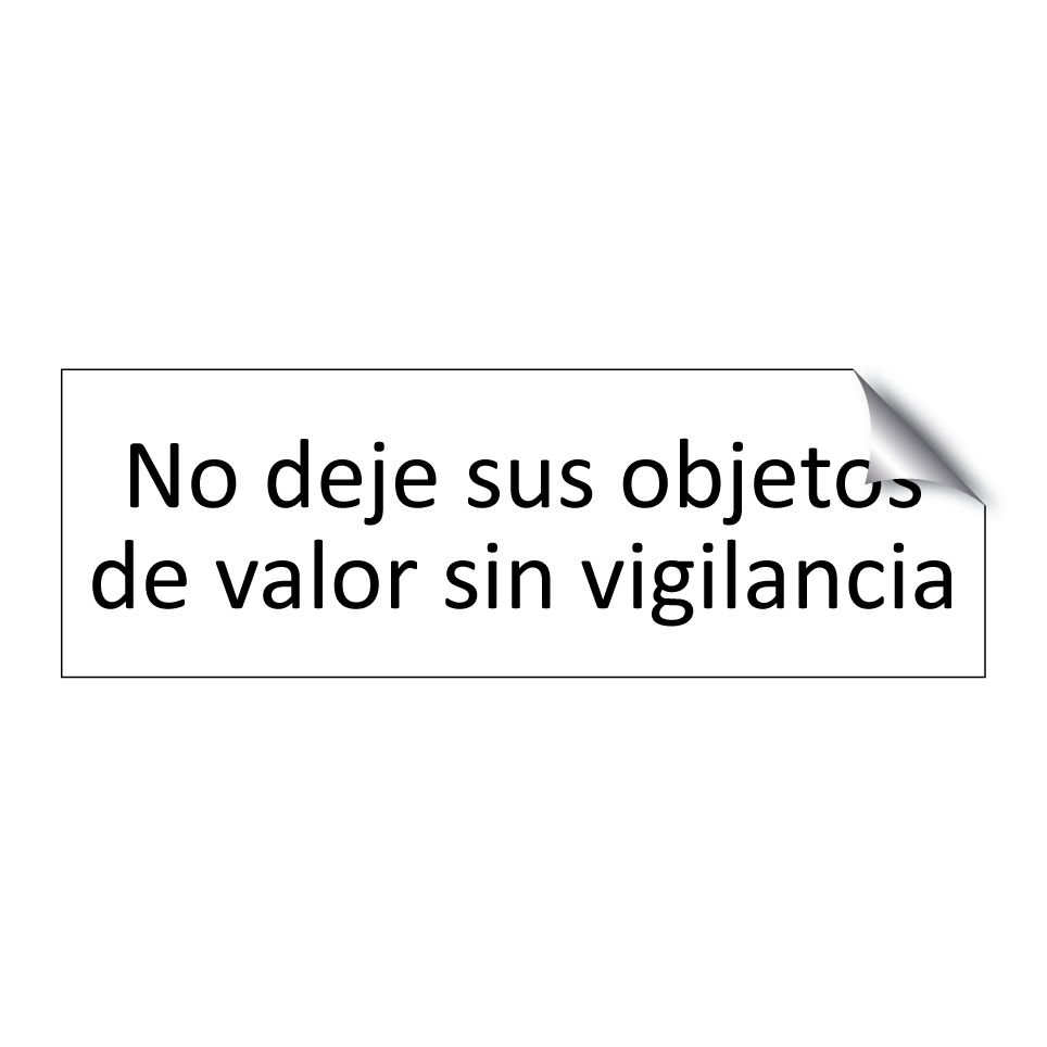 No deje sus objetos de valor sin vigilancia