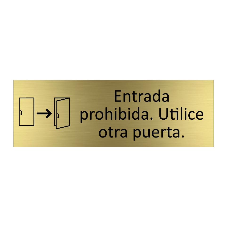 Entrada prohibida. Utilice otra puerta.