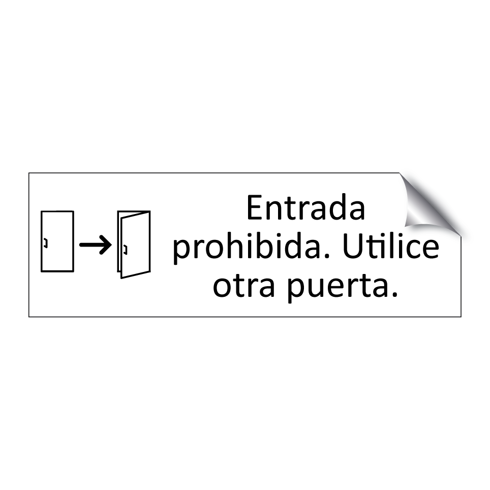Entrada prohibida. Utilice otra puerta.