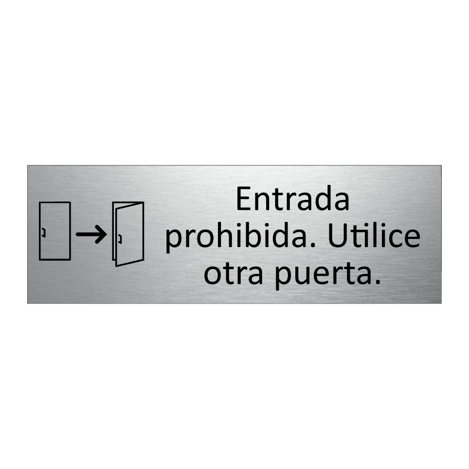 Entrada prohibida. Utilice otra puerta.