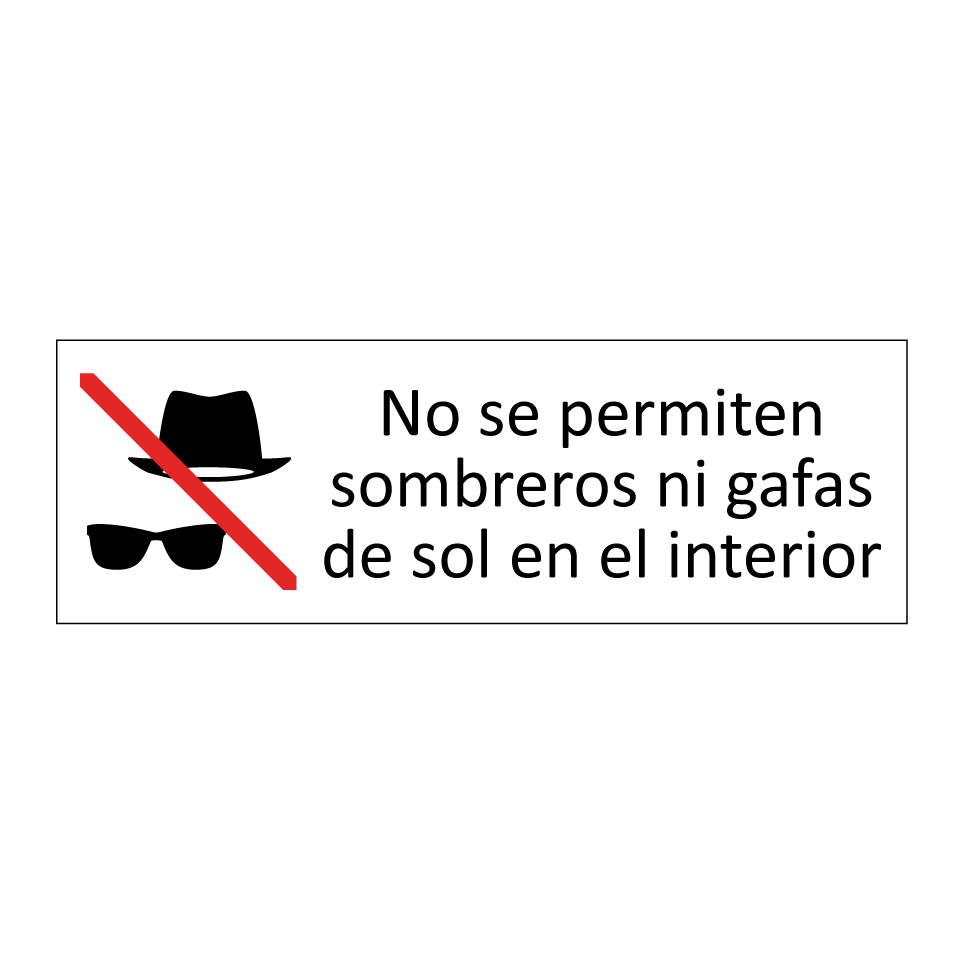 No se permiten sombreros ni gafas de sol en el interior