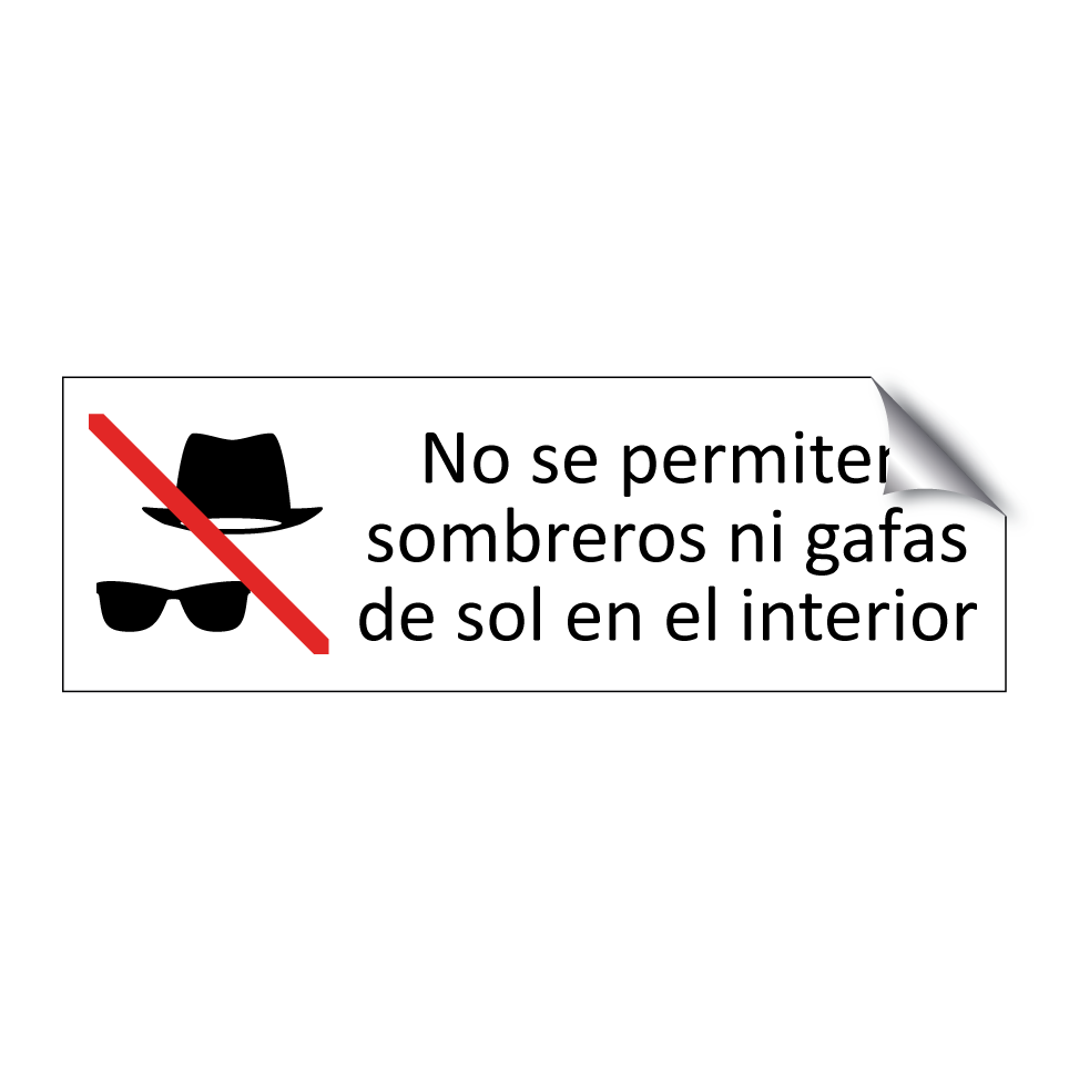 No se permiten sombreros ni gafas de sol en el interior
