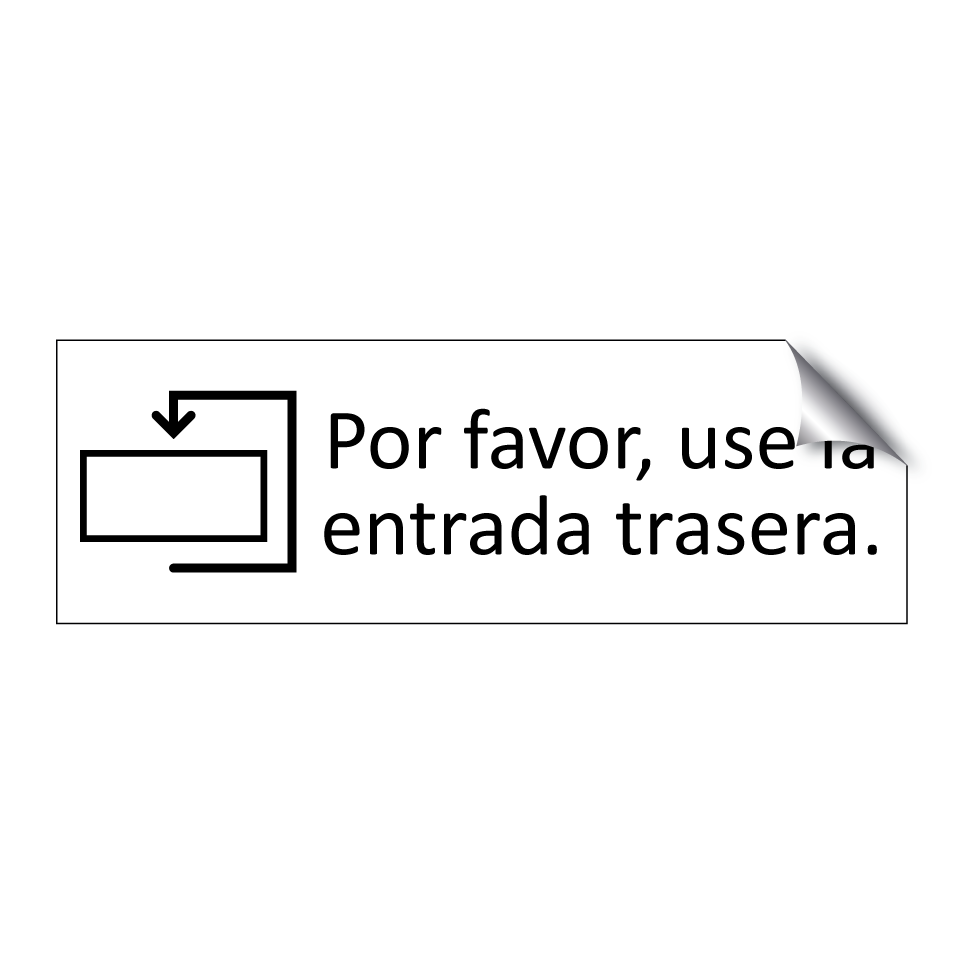 Por favor, use la entrada trasera.