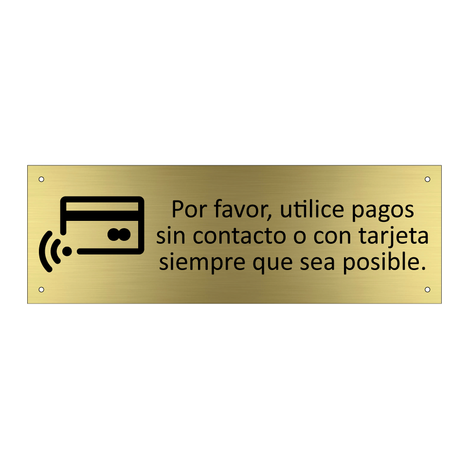 Por favor, utilice pagos sin contacto o con tarjeta siempre que sea posible.