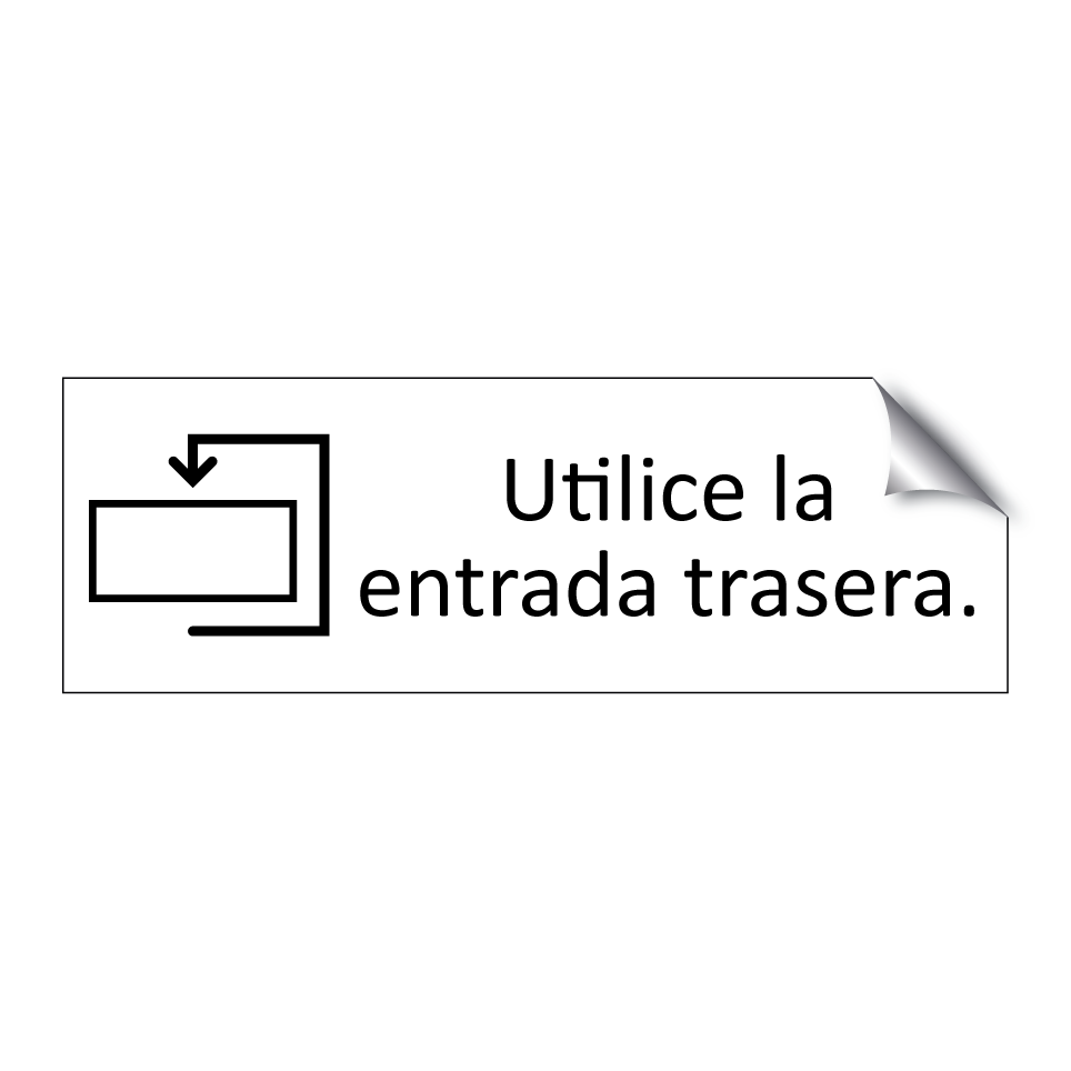 Utilice la entrada trasera.
