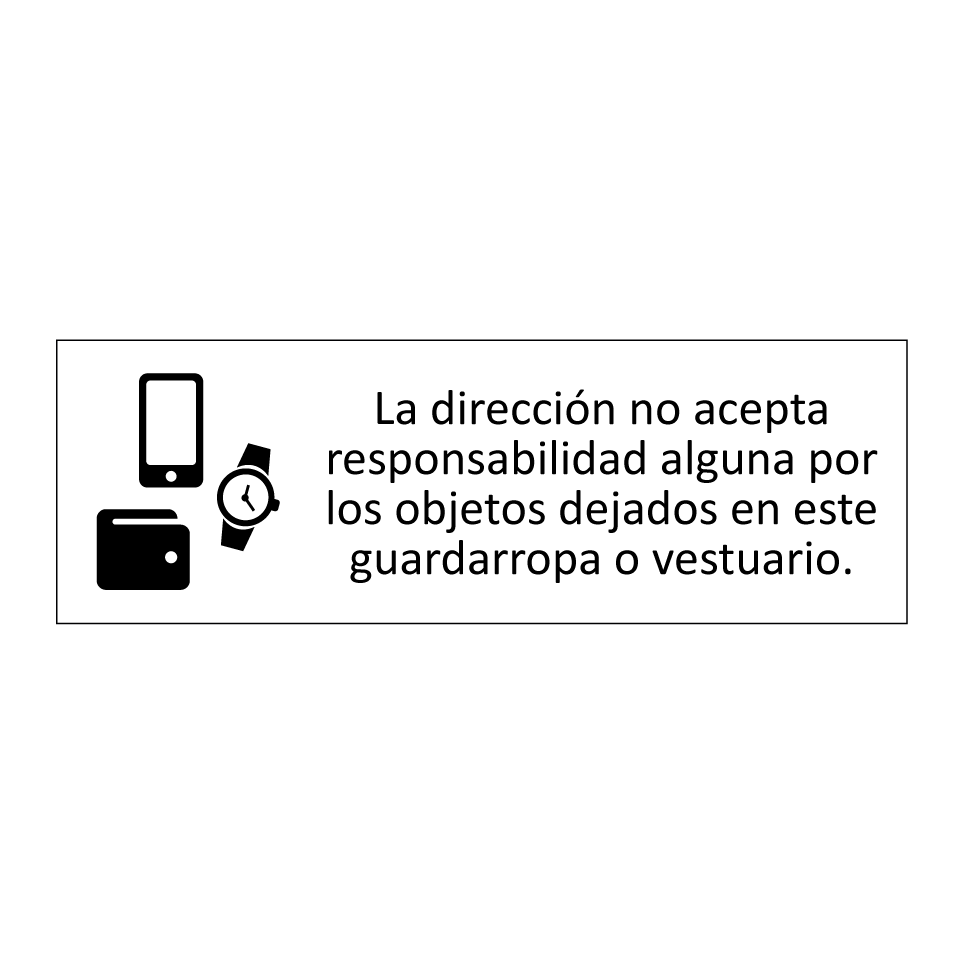 La dirección no acepta responsabilidad alguna por los objetos dejados en este guardarropa o vestuario.