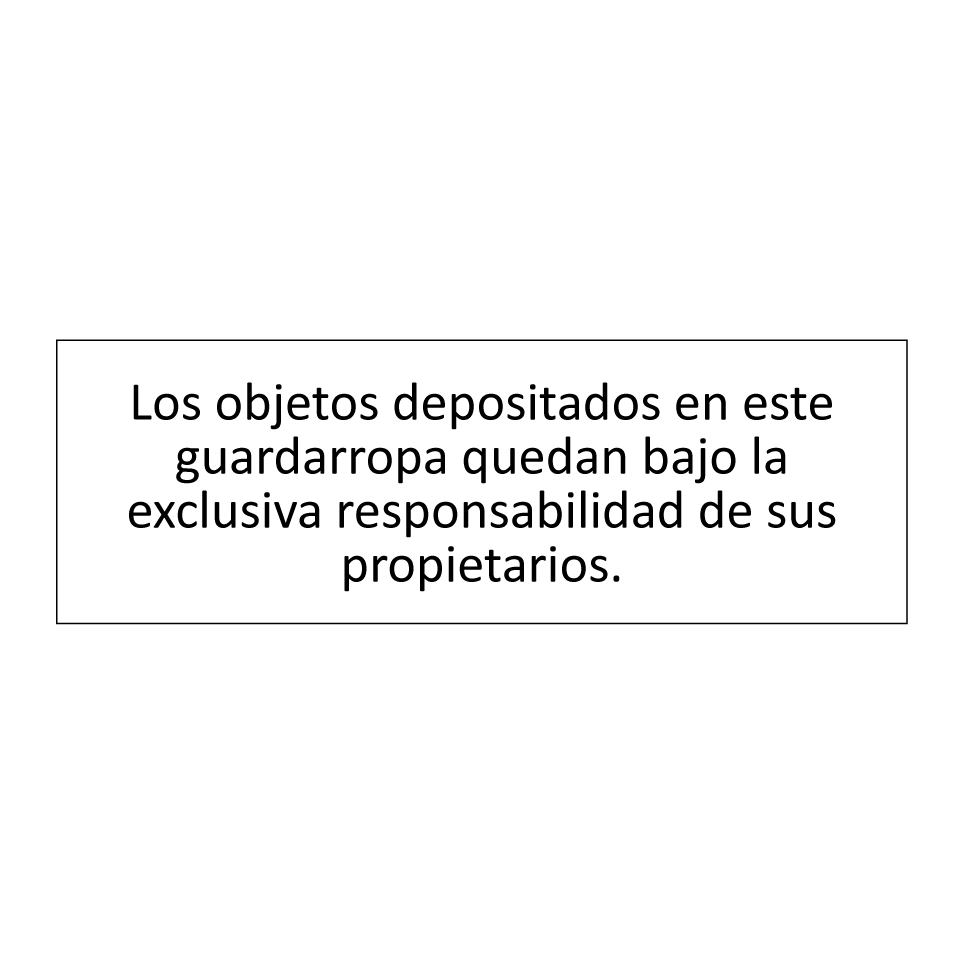Los objetos depositados en este guardarropa quedan bajo la exclusiva responsabilidad de sus propietarios.